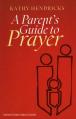  A Parent's Guide to Prayer 