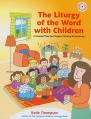  The Liturgy of the Word with Children: A Complete 3-Year Program Following the Lectionary [With CDROM] 