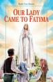  Our Lady Came to Fatima 