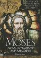  Moses: Signs, Sacraments, and Salvation 