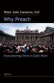  Why Preach?: Encountering Christ in God's Word 