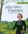  John Mary Vianney: The Holy Cure of Ars 