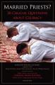  Married Priests?: 30 Crucial Questions about Celibacy 