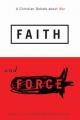  Faith and Force: A Christian Debate about War 