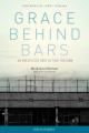  Grace Behind Bars: An Unexpected Path to True Freedom 