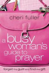  A Busy Woman\'s Guide to Prayer 