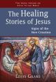  The Healing Stories of Jesus: Signs of the New Creation 