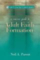  A Concise Guide to Adult Faith Formation 