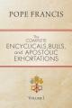  The Complete Encyclicals, Bulls, and Apostolic Exhortations: Volume 1 