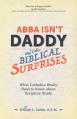  Abba Isn't Daddy and Other Biblical Surprises: What Catholics Really Need to Know about Scripture Study 