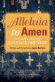  Alleluia to Amen: The Prayer Book for Catholic Parishes 