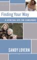  Finding Your Way: A Spiritual GPS for Caregivers 