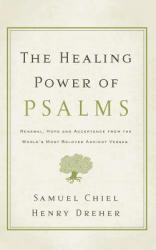  The Healing Power of Psalms: Renewal, Hope and Acceptance from the World\'s Most Beloved Ancient Verses 
