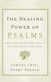  The Healing Power of Psalms: Renewal, Hope and Acceptance from the World's Most Beloved Ancient Verses 
