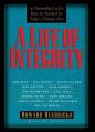  A Life of Integrity: A Life of Integrity: 13 Outstanding Leaders Raise the Standard for Today's Christian Men 
