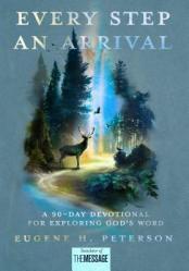  Every Step an Arrival: A 90-Day Devotional for Exploring God\'s Word 