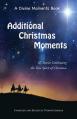  Additional Christmas Moments: 67 Stories Celebrating the True Spirit of Christmas 