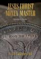 Jesus Christ, Money Master Student Guide: Four Eternal Truths That Deliver Personal Power and Profit 