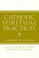  Catholic Spiritual Practices: A Treasury of Old & New 