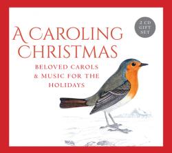 A Caroling Christmas: Beloved Carols & Music for the Holidays 