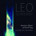  Leo Sowerby: American Master of Sacred Song 