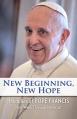  New Beginning, New Hope: Words of Pope Francis --Holy Week Through Pentecost 