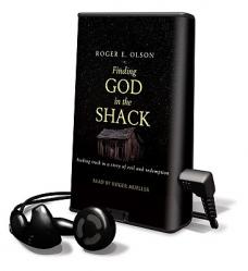  Finding God in the Shack: Seeking Truth in a Story of Evil and Redemption [With Earbuds] 