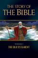  The Story of the Bible, Volume 1: Volume I - The Old Testament 