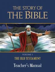  The Story of the Bible Teacher\'s Manual: Volume I - The Old Testament 
