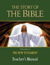  The Story of the Bible Teacher\'s Manual: Volume II - The New Testament 