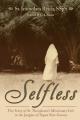  Selfless: The Story of Sr. Theophane's Missionary Life in the Jungles of Papua New Guinea 