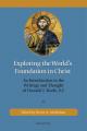  Exploring the World's Foundation in Christ: An Introduction to the Writings and Thought of Donald J. Keefe, S.J. 