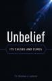  Unbelief: Its Causes and Cures 