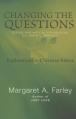  Changing the Questions: Explorations in Christian Ethics 