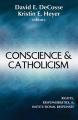  Conscience & Catholicism: Rights, Responsibilities, and Institutional Responses 