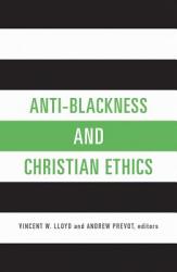  Anti-Blackness and Christian Ethics 