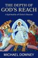  The Depth of God's Reach: A Spirituality of Christ's Descent 