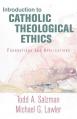  Introduction to Catholic Theological Ethics: Foundations and Applications 