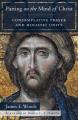  Putting on the Mind of Christ: Contemplative Prayer and Holistic Unity 