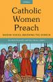  Catholic Women Preach: Raising Voices, Renewing the Church. Cycle a 
