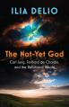  The Not-Yet God: Carl Jung, Teilhard de Chardin, and the Relational Whole 