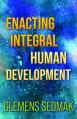 Enacting Integral Human Development 