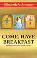  Come Have Breakfast: Meditations on God and the Earth 