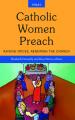  Catholic Women Preach: Raising Voices, Renewing the Church - Cycle C 