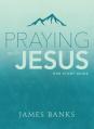  Praying with Jesus Study Guide 