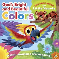 God\'s Bright and Beautiful Colors: (A Bible-Based Rhyming Board Book for Toddlers & Preschoolers Ages 1-3) 