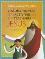  Lessons, Prayers and Activities on the Teachings of Jesus 