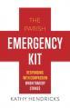  The Parish Emergency Kit: Responding with Compassion with Tragedy Strikes 