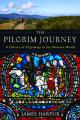  The Pilgrim Journey: A History of Pilgrimage in the Western World 