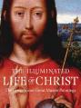  The Illuminated Life of Christ: The Gospels and Great Master Paintings 